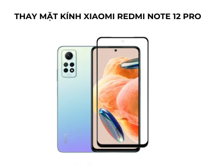 thay kính Xiaomi Redmi Note 12 Pro Giá Rẻ tại Tín Long Mobile