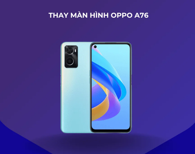 Thay màn hình Oppo A76 Giá RẺ tại Hà Nội | Tín Long Mobile